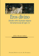 Eros divino. Estudios sobre la poesía religiosa iberoamericana del siglo XVII | portada del libro