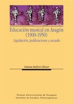 Educación Musical en Aragón (1900-1950), de SUSANA SARFSON GLEIZER | portada del libro