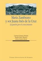 María Zambrano y sor Juana Inés de la Cruz. La pasión por el conocimiento, de Romeo Pemán, Carmen | portada del libro
