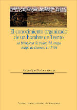 El conocimiento organizado de un hombre de Trento. La biblioteca de Pedro del Frago, obispo de Huesc, de Pedraza Gracia, Manu