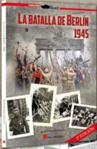 BATALLA DE BERLIN 1945,LA, de Juan Vázquez García | portada del libro