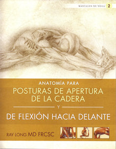 Anatom¡a para posturas de apertura de la cadera y de flexión hacia delante, de LONG | portada del libro