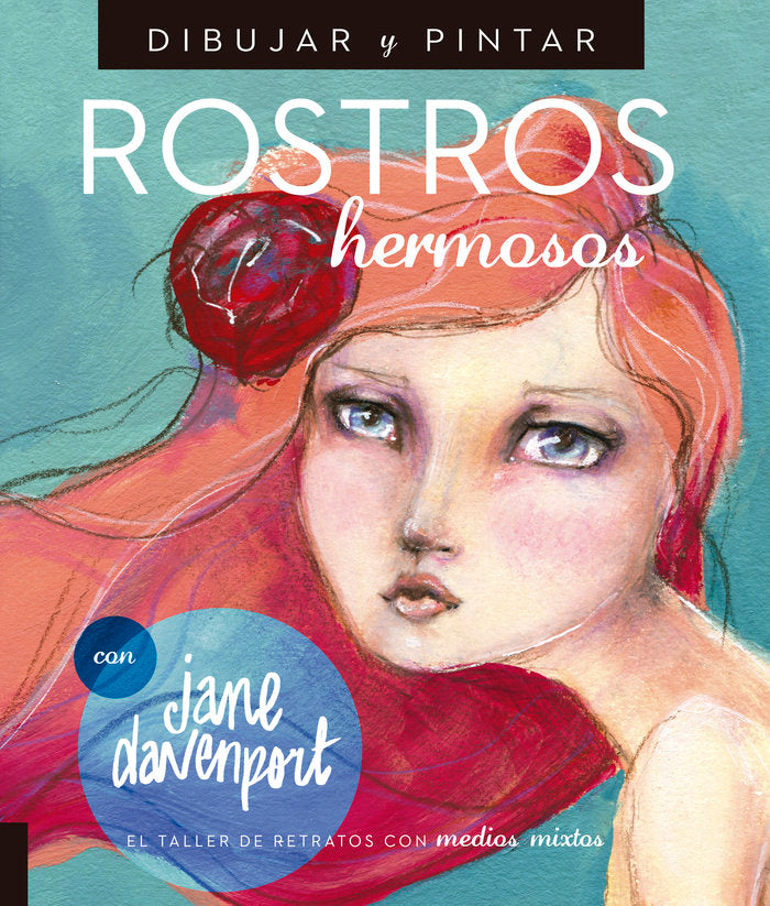 Dibujar y Pintar Rostros hermosos, de Davenport, Jane | portada del libro