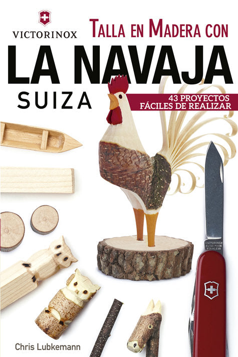 Talla en Madera con la navaja suiza Victorinox, de Lubkemann, Chris | portada del libro