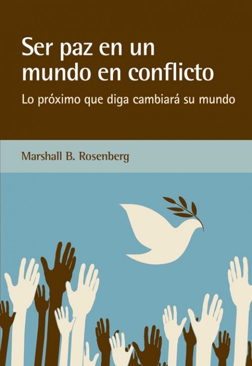 Ser paz en un mundo en conflicto, de Rosenberg, Marshall B. | portada del libro
