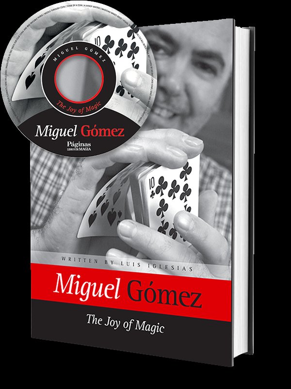 MIGUEL GOMEZ THE JOY OF MAGIC, de GOMEZ, MIGUEL | portada del libro