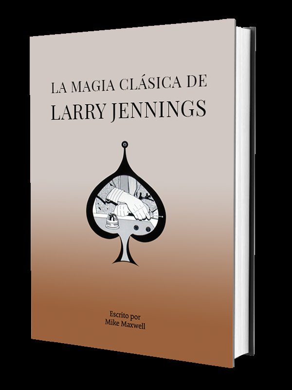 LA MAGIA CLASICA DE LARRY JENNINGS, de MAXWELL, MIKE | portada del libro