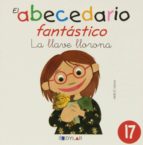 ABECEDARIO FANTASTICO 17 LA LLAVE LLORONA áááááááááááááááááááááááááááááááááááááááááááááááá, de Varios autores | portada del l