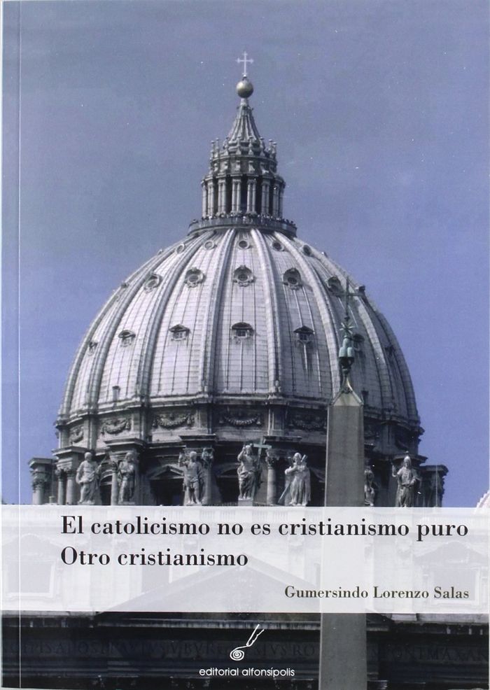 El catolicismo no es cristianismo puro. Otro cristianismo, de Lorenzo Salas | portada del libro