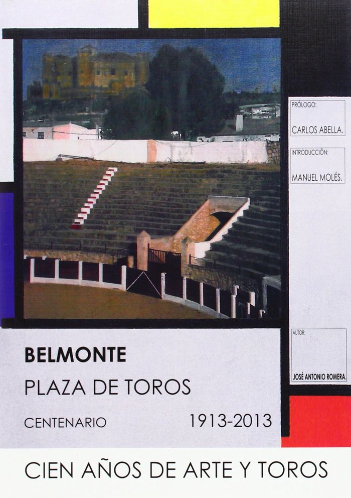 Belmonte. Plaza de toros. Centenario. Cien años de arte y toros, de Romera Huerta | portada del libro
