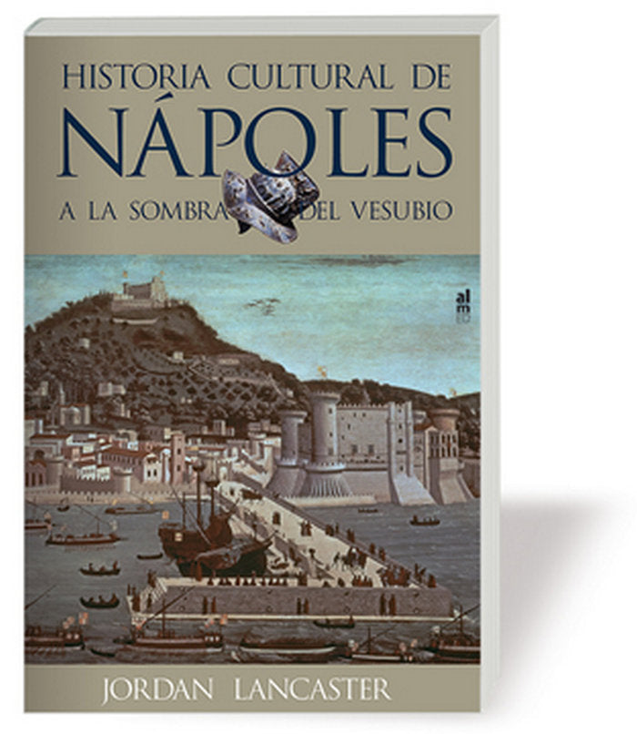 HISTORIA CULTURAL DE NAPOLES, de LANCASTER | portada del libro