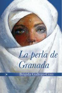 LA PERLA DE GRANADA, de GALLEGO-COIN, BRÍGIDA | portada del libro