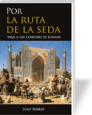 POR LA RUTA DE LA SEDA, de SERRAT | portada del libro