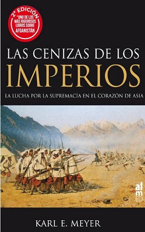 CENIZAS DE LOS IMPERIOS, LAS (N.E.), de MEYER, KARL E. | portada del libro
