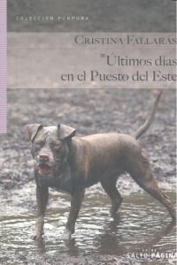 Últimos días en el Puesto del Este, de Fallarás, Cristina | portada del libro