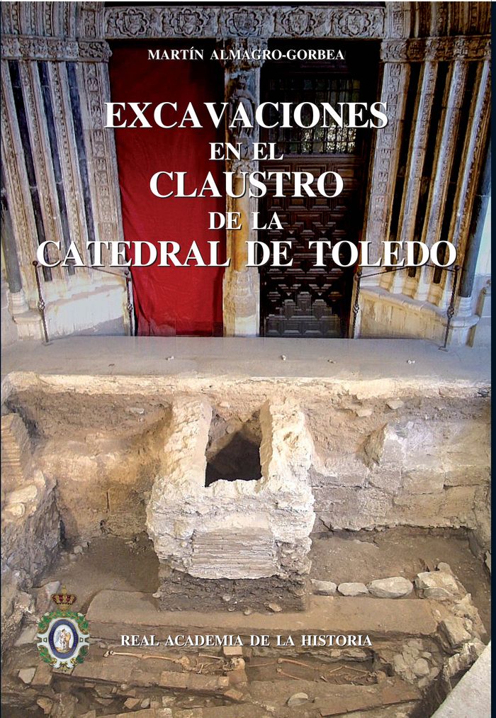 Excavaciones en el Claustro de la Catedral de Toledo., de Almagro Gorbea, Martín | portada del libro