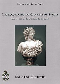 Las esculturas de Cristina de Suecia. Un tesoro de la Corona de España., de Elvira Barba, Miguel Ángel | portada del libro