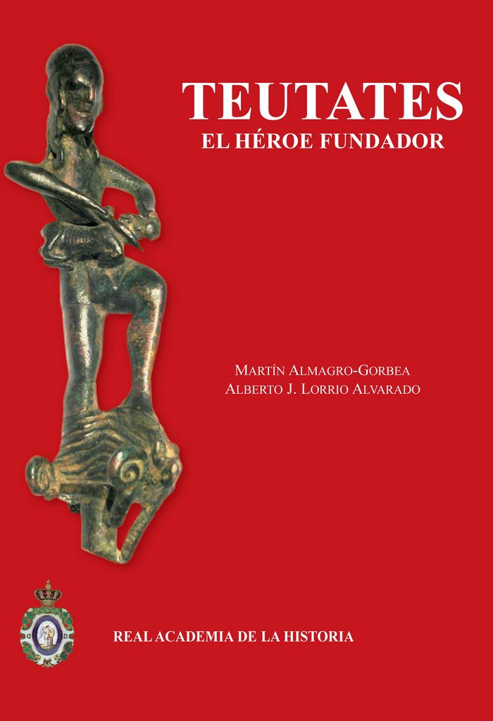 Teutates: el héroe fundador, de Almagro Gorbea, Martín | portada del libro
