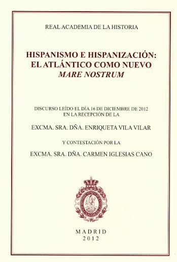 Hispanismo e hispanización: El Atlántico como nuevo Mare Nostrum, de Vila Vilar, Enriqueta | portada del libro