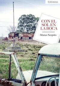Con el sol en la boca, de Néspolo, Matías | portada del libro