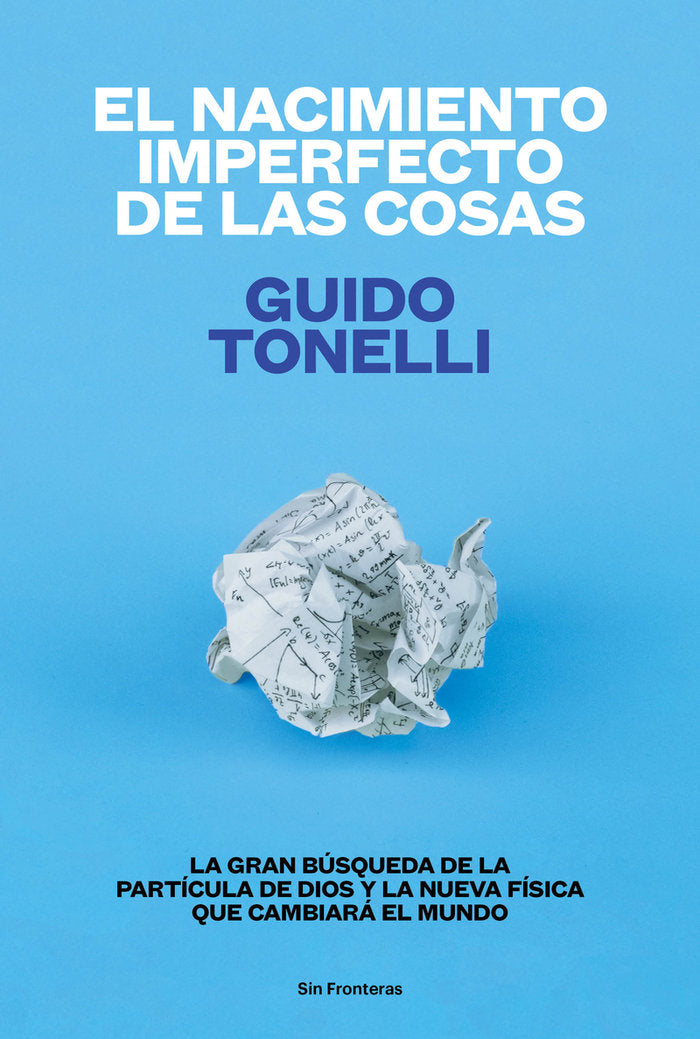 EL NACIMIENTO IMPERFECTO DE LAS COSAS, de Tonelli, Guido | portada del libro