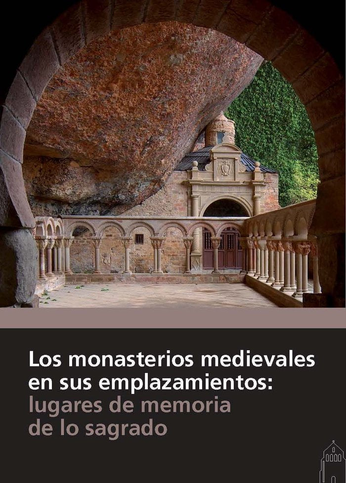 Los monasterios medievales en sus emplazamientos: lugares de memoria de lo sagrado, de Varios autores | portada del libro
