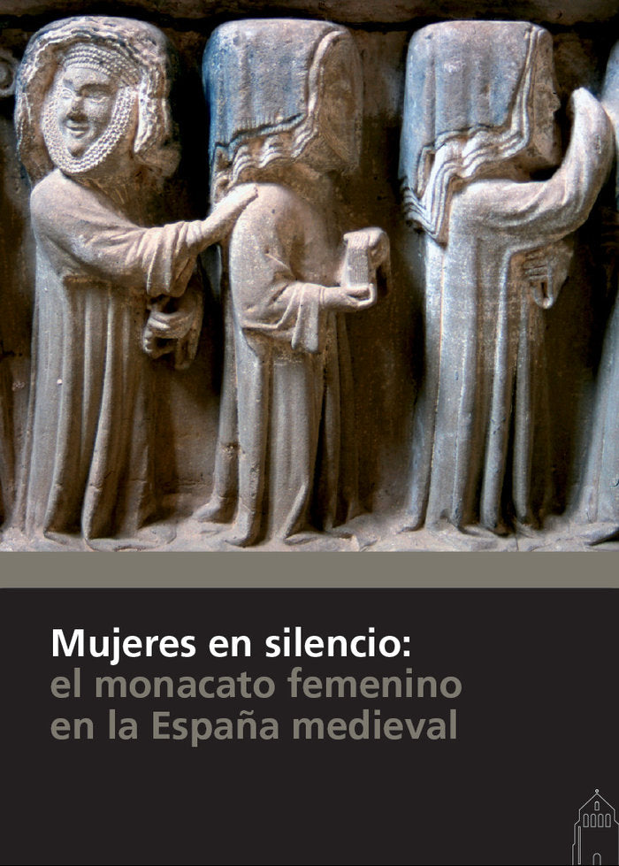 Mujeres en silencio: el monacato femenino en la España medieval, de Varios autores | portada del libro