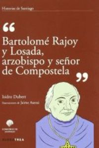 Bartolomé Rajoy y Losada, de Dubert, Isidro | portada del libro