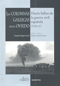 Las columnas gallegas hacia Oviedo. Diario bélico de la guerra civil española (1936-1937). Faustino, de Grandío Seoane | port