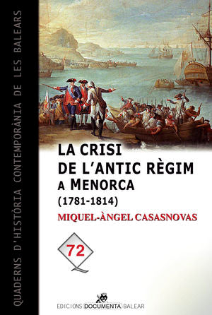 La crisi de l'Antic Règim a Menorca (1781-1814), de Casasnoves Camps, Miquel-Àngel | portada del libro