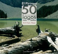 Pirineos. 50 excursiones a los lagos más bellos, de Longás Mayayo, Jorge | portada del libro
