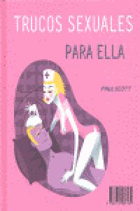 Trucos sexuales para él y Trucos sexuales para ella, de SCOTT, PAUL- MORTENSEN, SOPHIA | portada del libro