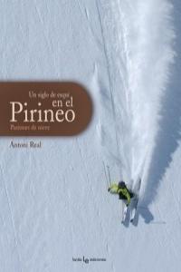 Un siglo de esqu¡ en el Pirineo, de REAL, TONI | portada del libro