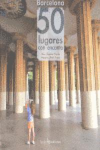 Barcelona: 50 lugares con encanto, de Roglan Llop, Joaquim | portada del libro