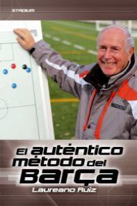 El auténtico método del BarÇa, de LAUREANO RUIZ | portada del libro