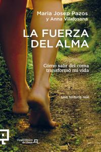 La fuerza del alma, de Mª JOSEP PAZOS Y ANNA VILAJOSANA | portada del libro