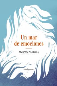 Un mar de emociones, de Torralba, Francesc | portada del libro
