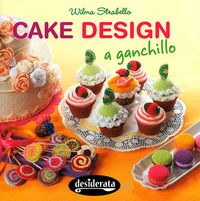 Cake Design a ganchillo, de Strabello, Wilma | portada del libro
