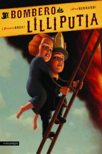 El bombero de Lilliputia, de Bernard, Fred | portada del libro