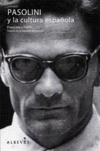 Pasolini y la cultura española, de Falchi Giunta, Francesca | portada del libro