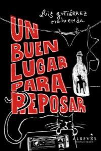 Un buen lugar para reposar, de LUIS GUTIéRREZ MALUENDA | portada del libro