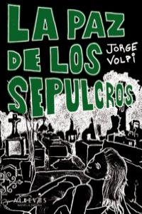 La paz de los sepulcros, de JORGE VOLPI | portada del libro