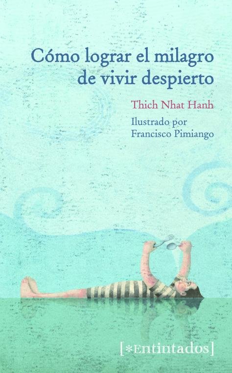 COMO LOGRAR EL MILAGRO DE VIVIR DESPIERTO, de Nhat Hanh | portada del libro