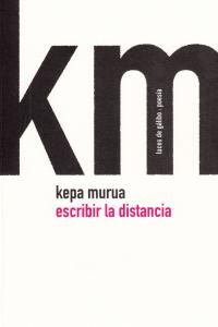 Escribir la distancia, de KEPA MURUA | portada del libro