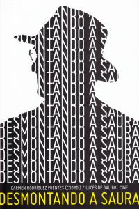 Desmontando a Saura, de CARMEN RODRíGUEZ FUENTES | portada del libro