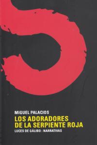 Los adoradores de la serpiente roja, de MIGUEL PALACIOS | portada del libro
