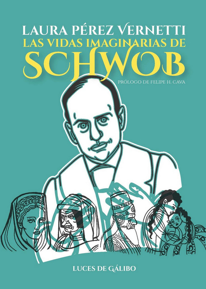 LAS VIDAS IMAGINARIAS DE SCHWOB, de PéREZ VERNETTI, LAURA | portada del libro