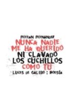 NUNCA NADIE ME HA QUERIDO NI CLAVADO LOS CUCHILLOS COMO TU, de Ferran Fernández | portada del libro