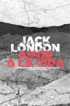 AMOR A LA VIDA, de Jack London | portada del libro