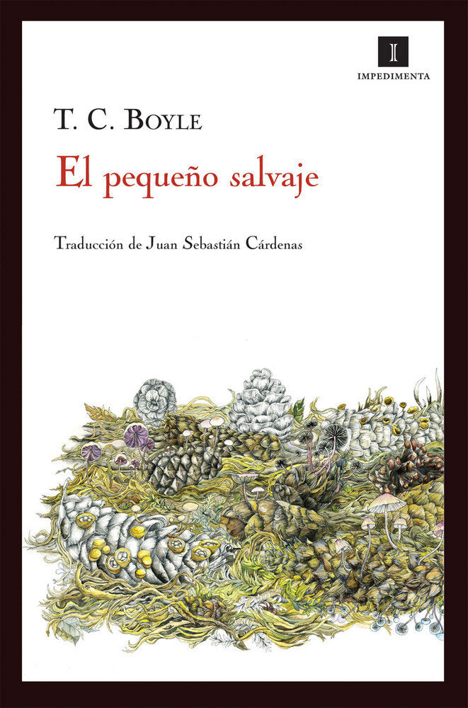 El pequeño salvaje, de Boyle, T. C. | portada del libro